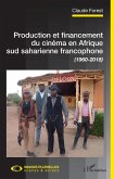Production et financement du cinéma en Afrique sud saharienne francophone (1960-2018) (eBook, PDF)