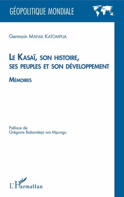 Le Kasaï, son histoire, ses peuples et son développement (eBook, PDF) - Germain Mania Katompua, Mania Katompua