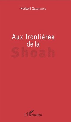 Aux frontières de la Shoah (eBook, PDF) - Herbert Geschwind, Geschwind