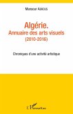 Algérie. Annuaire des arts visuels (2010-2016) (eBook, PDF)