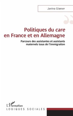 Politiques du care en France et en Allemagne (eBook, PDF) - Janina Glaeser, Glaeser