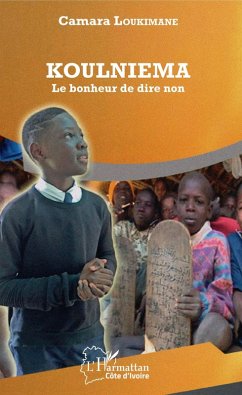 Koulniema Le bonheur de dire non (eBook, PDF) - Camara Loukimane, Loukimane
