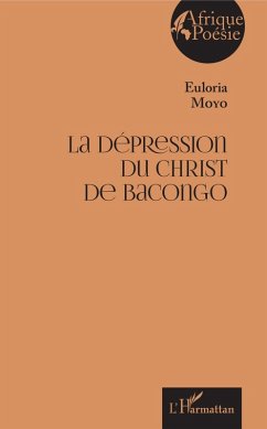 La dépression du Christ de Bacongo (eBook, PDF) - Euloria Moyo, Moyo