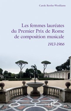 Les femmes lauréates du Premier Prix de Rome de composition musicale (eBook, PDF) - Carole Bertho-Woolliams, Bertho-Woolliams