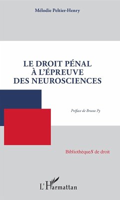 Le droit pénal à l'épreuve des neurosciences (eBook, PDF) - Melodie Peltier-Henry, Peltier-Henry