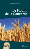 Le Moulin de la Concorde (eBook, PDF)