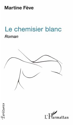 Le Chemisier blanc (eBook, PDF) - Martine FEVE, Feve