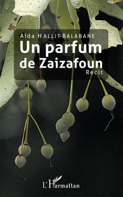 Un parfum de Zaizafoun (eBook, PDF) - Aida Hallit-Balabane, Hallit-Balabane