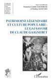 Patrimoine légendaire et culture populaire : le gai savoir de Claude Gaignebet (eBook, PDF)