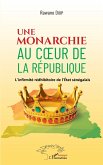 Une monarchie au coeur de la République (eBook, PDF)