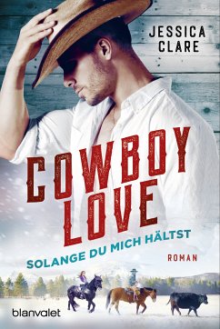 Cowboy Love - Solange du mich hältst (eBook, ePUB) - Clare, Jessica