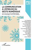 Communication à l'épreuve du geste numérique (la) (eBook, PDF)