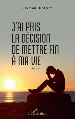 Cover J'ai pris la décision de mettre fin à ma vie (eBook, PDF)