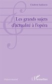 Les grands sujets d'actualité à l'opéra (eBook, PDF)