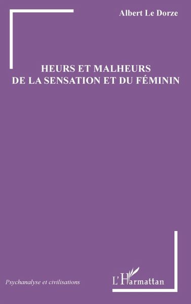 Heurs et malheurs de la sensation et du féminin (eBook, PDF)