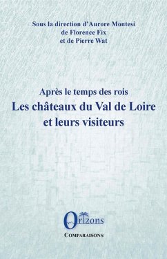 Les châteaux du Val de Loire et leurs visiteurs (eBook, PDF) - Florence Fix, Fix