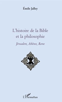 L'histoire de la Bible et la philosophie (eBook, PDF) - Emile Jalley, Jalley