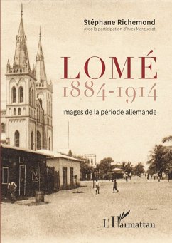 Lomé 1884-1914 (eBook, PDF) - Stephane Richemond, Richemond