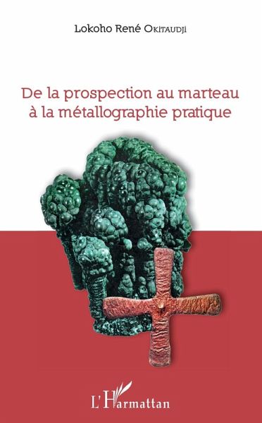 De la prospection au marteau à la métallographie pratique (eBook, PDF)