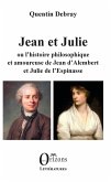 Jean et Julie ou l'histoire philosophique et amoureuse de Jean d'Alembert et Julie de l'Espinasse (eBook, PDF)