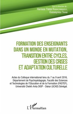 Formation des enseignants dans un monde en mutation, transition entre cycles, gestion des crises et adaptation culturelle (eBook, PDF) - Ousseynou Thiam, Thiam