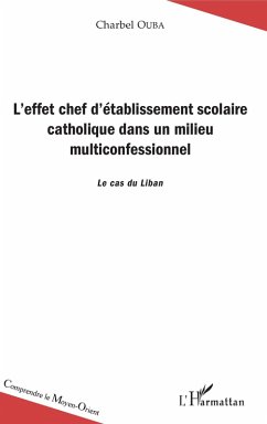 L'effet chef d'établissement scolaire catholique dans un milieu multiconfesssionnel (eBook, PDF) - Charbel Ouba, Ouba