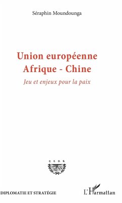 Union européenne Afrique-Chine (eBook, PDF) - Seraphin Moundounga, Moundounga