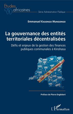 La gouvernance des entités territoriales décentralisées (eBook, PDF) - Emmanuel Kasongo Mungongo, Kasongo Mungongo