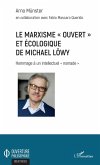 Le marxisme &quote;ouvert&quote; et écologique de Michael Löwy (eBook, PDF)