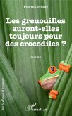 Les grenouilles auront-elles toujours peur des crocodiles (eBook, PDF)