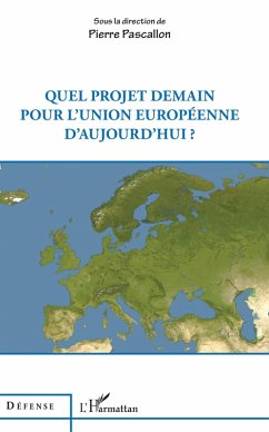 Quel projet demain pour l'Union européenne d'aujourd'hui ? (eBook, PDF) - Pierre Pascallon, Pascallon