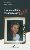 Une vie entière consacrée à l'art (eBook, PDF) Une vie entière consacrée à l'art (eBook, PDF)