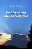 Der Körper leidet wenn die Seele weint (eBook, ePUB)