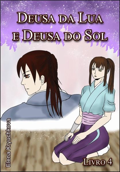 Deusa da Lua e Deusa do Sol. Livro 4 (Deusa do Sol e Deusa da Lua) (eBook, ePUB)