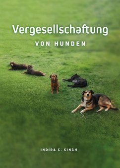 Vergesellschaftung von Hunden (eBook, ePUB) - Singh, Indira