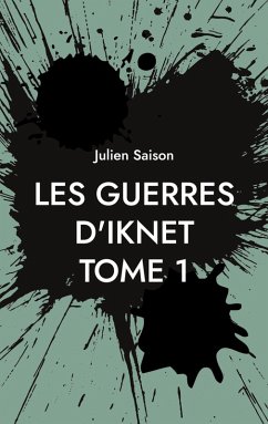 Cover Les Guerres d'Iknet - Tome 1 (eBook, ePUB)