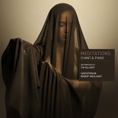 Meditations - Chant & Piano - Tim Allhoff,Robert Mehlhart,Cantatorium