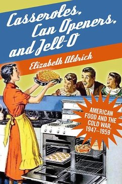 Casseroles, Can Openers, and Jell-O (eBook, ePUB) - Aldrich, Elizabeth