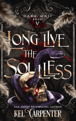 Long Live the Soulless (Dark Maji, #5) (eBook, ePUB) - Carpenter, Kel