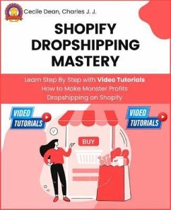 Shopify Dropshipping Mastery (eBook, ePUB) - Dean, Cecile; Johnson, Charles
