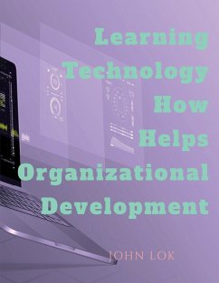 Learning Technology How Helps Organizational Development - Lok, John