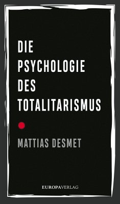 Die Psychologie des Totalitarismus - Desmet, Mattias