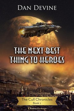 The Next Best Thing To Heroes (The Cull Chronicles, #1) (eBook, ePUB) - Devine, Dan