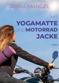 Mit Yogamatte und Motorradjacke (eBook, ePUB)