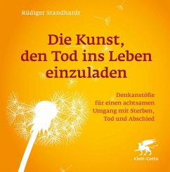 Die Kunst, den Tod ins Leben einzuladen - Standhardt, Rüdiger