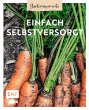 Gartenmomente: Einfach selbstversorgt - Bild 1
