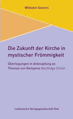 Die Zukunft der Kirche in mystischer Frömmigkeit - Sievers, Wilhelm