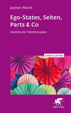 Ego-States, Seiten, Parts & Co (Leben Lernen, Bd. 341) - Peichl, Jochen