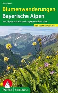 Blumenwanderungen Bayerische Alpen - Hiller, Margit