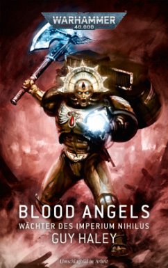 Warhammer 40.000 - Blood Angels - Wächter des Imperium Nihilus - Haley, Guy